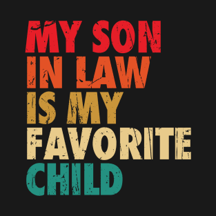 My Son In Law Is My Favorite Child T-Shirt