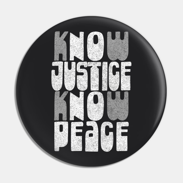 Know Justice, Know Peace Pin by DankFutura