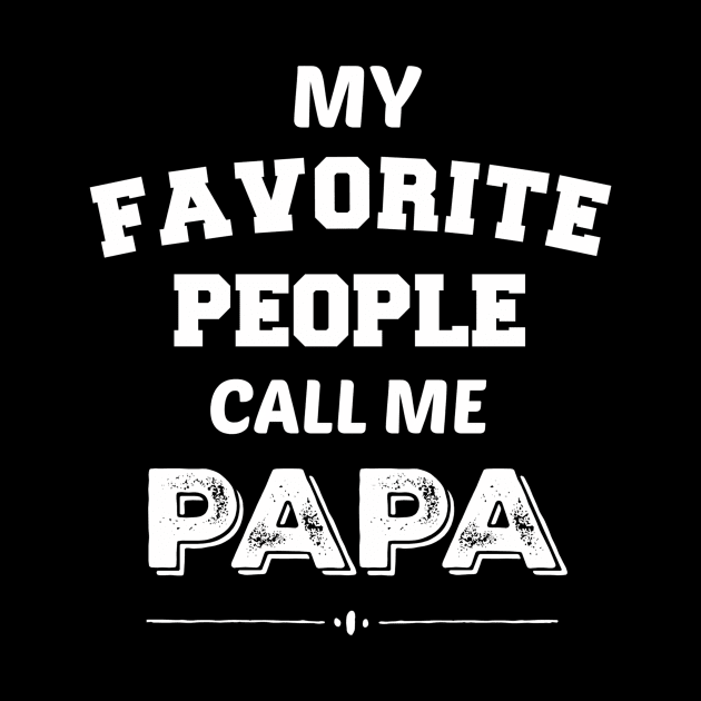 My Favorite People Call Me Papa Papa by Weirdcore