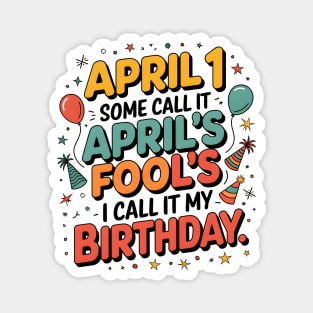 April Fool's Birthday Magnet