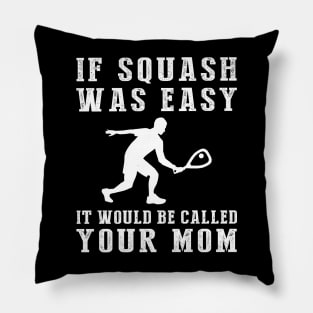 Smash & Chuckle: If Squash Was Easy, It'd Be Called Your Mom! Pillow