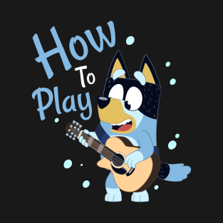 HOW TO PLAY T-Shirt