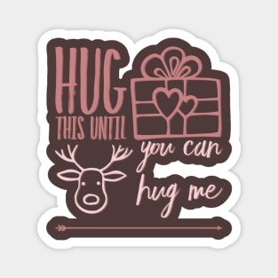 Hug this pillow until you can hug me Magnet