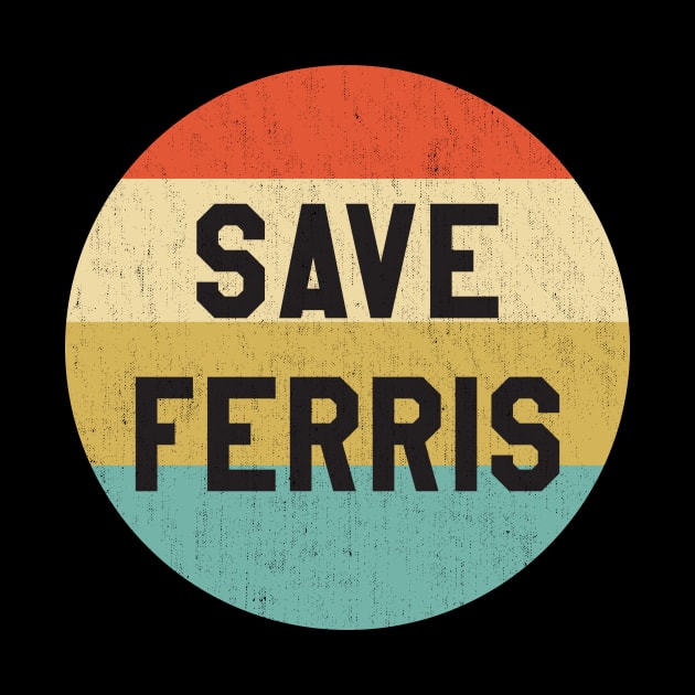 Ferris Bueller - Save Ferris by Pablo_jkson