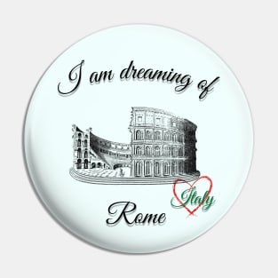 I am dreaming of Rome Pin