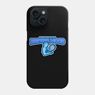 Tennis Puts Me In a Better Mood Phone Case