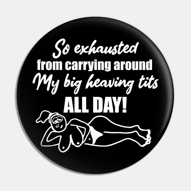 So exhausted from carrying around my big heaving tits all day Pin by artbooming