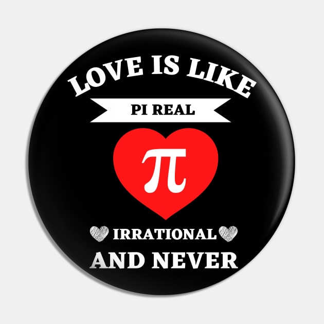 Love Is Like Pi Real Irrational And Never Pin by Ranawat Shop