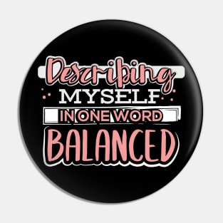 Describing Myself in One Word Balanced Pin