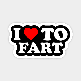 I Love To Fart, I Heart To Fart Magnet