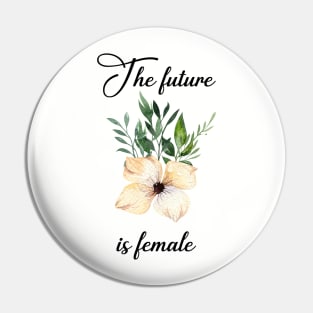 The future is female Pin