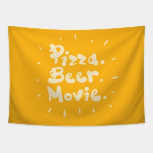 Pizza. Beer. Movie. Tapestry