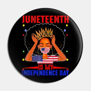 Juneteenth is My Independence Day 4th July Black Pin