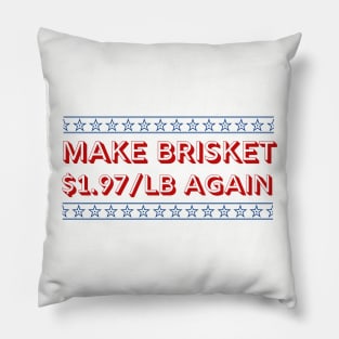 Make Brisket $1.97/LB Again Funny Pillow