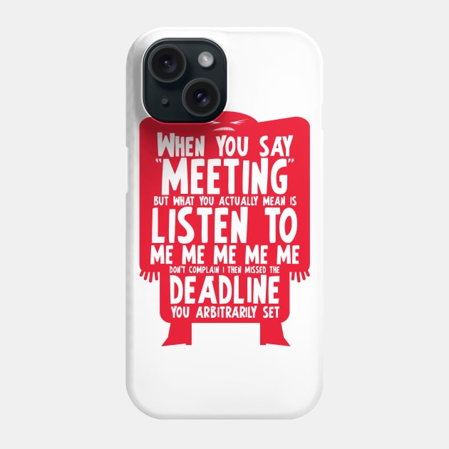 Death By Meeting 2 Phone Case by DaleMettam