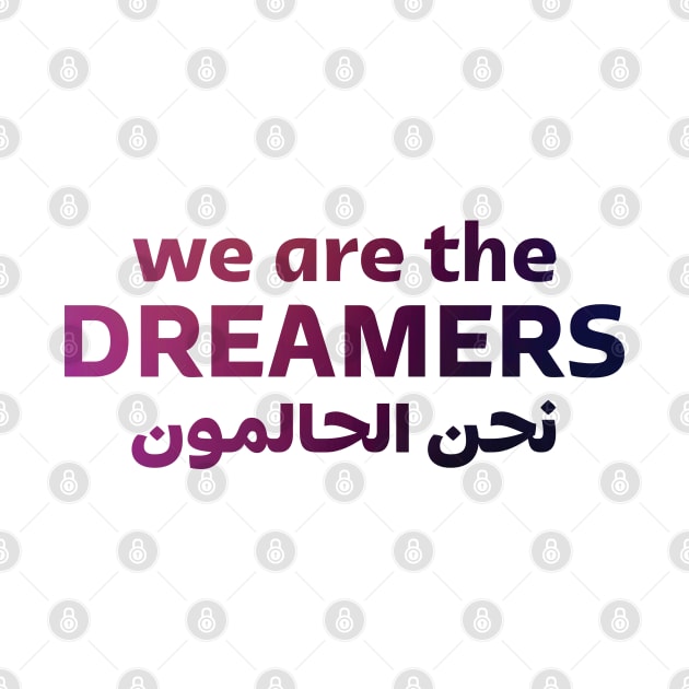 We Are The Dreamers by Inspirit Designs