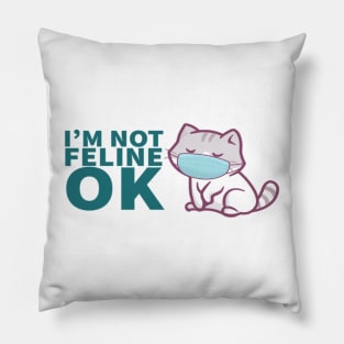 i am not feline ok Pillow