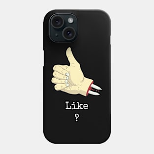 Like ? Phone Case