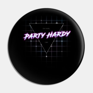 Party Hardy Pin