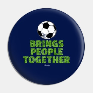 Soccer brings people together Pin