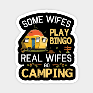 Some Wifes Play Bingo Real Wifes Go Camping Happy Summer Camper Gamer Vintage Retro Magnet