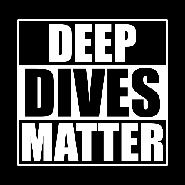 Deep Dives Matter Scuba Diving by JeZeDe