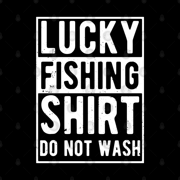 lucky fishing shirt do not wash by Gaming champion