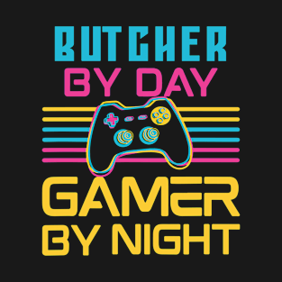 Butcher by day gamer by night T-Shirt