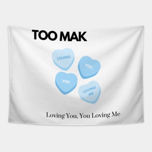 TOO MAK - Loving You, You Loving Me (Version 1) Tapestry