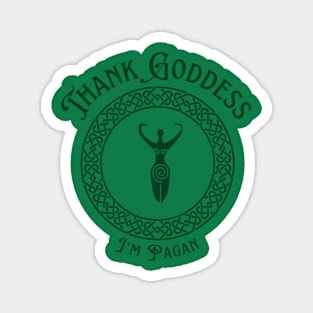 Thank Goddess I'm Pagan Magnet