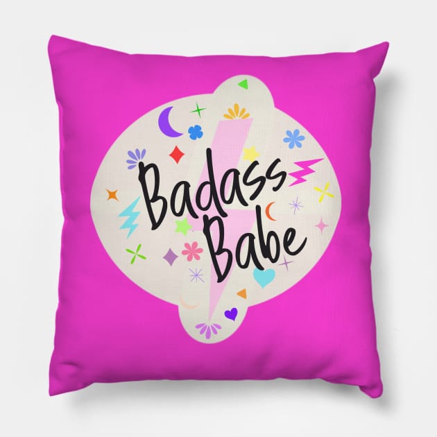 Be a Bad Ass Babe: Empowering Design Pillow by OKObjects