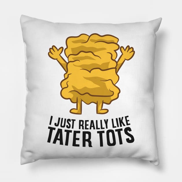 I Just Really Like Tater Tots Funny Potato Pillow by EQDesigns