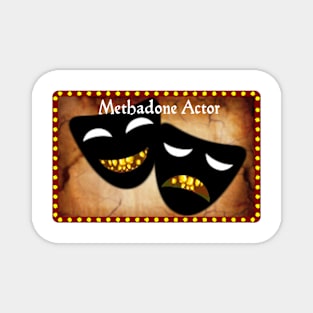 Methadone Actor Magnet