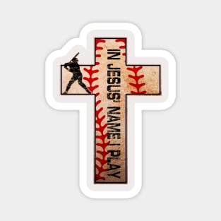 In Jesus' Name I Play Baseball Hitter Cross Magnet