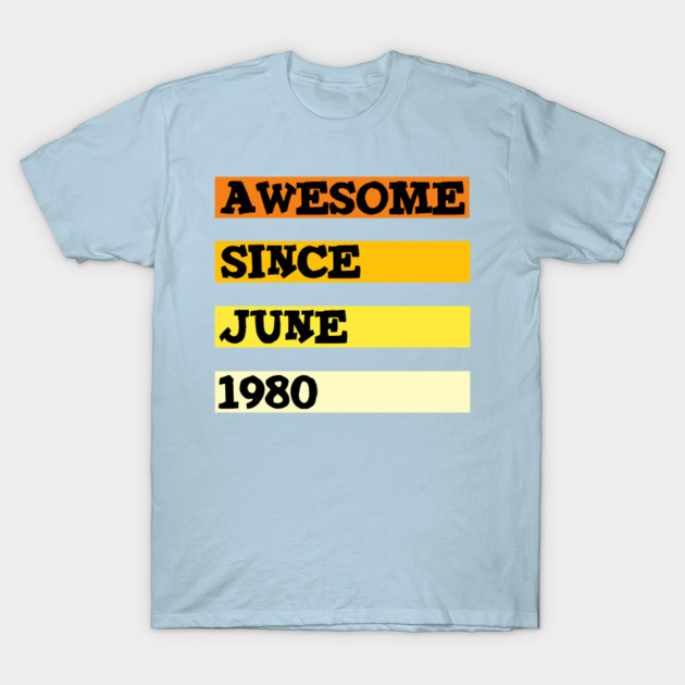 Discover Awesome since june 1980 - Awesome - T-Shirt