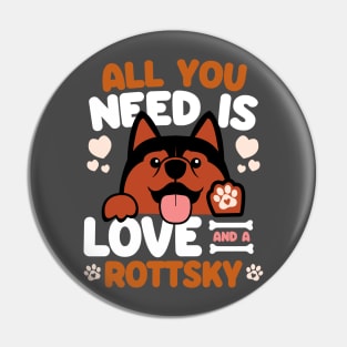 All You Need Is Love And A Rottsky Pin