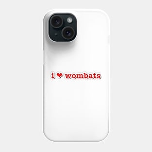 I Love Wombats Heart Phone Case
