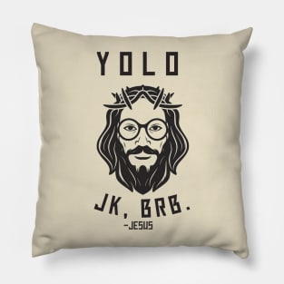 Yolo Jk Brb Jesus Shirt Christian Joke Pillow