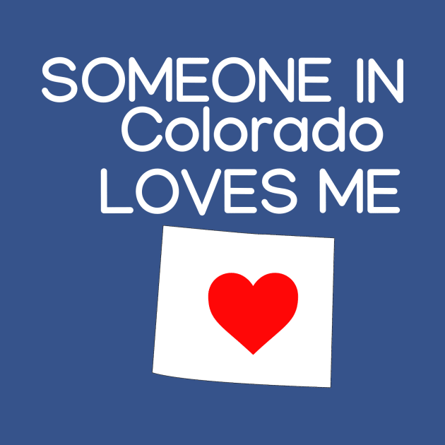 Someone in Colorado Loves Me by HerbalBlue