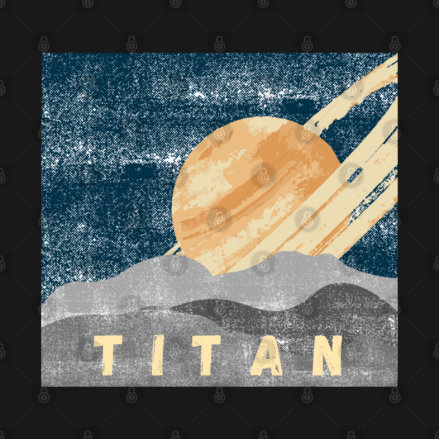 Disover Titan Saturn Moon - Titan - T-Shirt