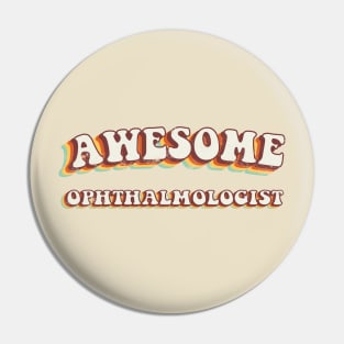 Awesome Ophthalmologist - Groovy Retro 70s Style Pin