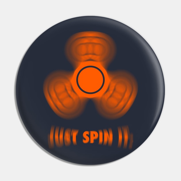 Fidget Spinner Just Spin It Spinning Pin by CreativeWear