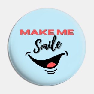 Make Me Smile Pin