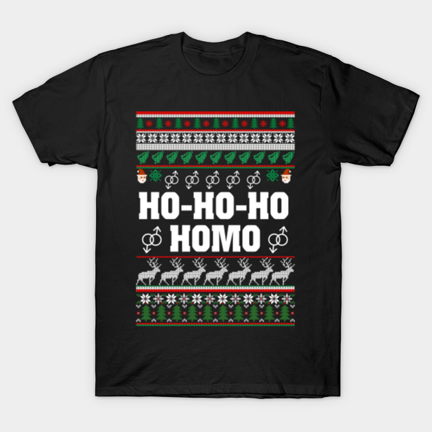ho ho ho homo - Ho Ho Ho - T-Shirt | TeePublic
