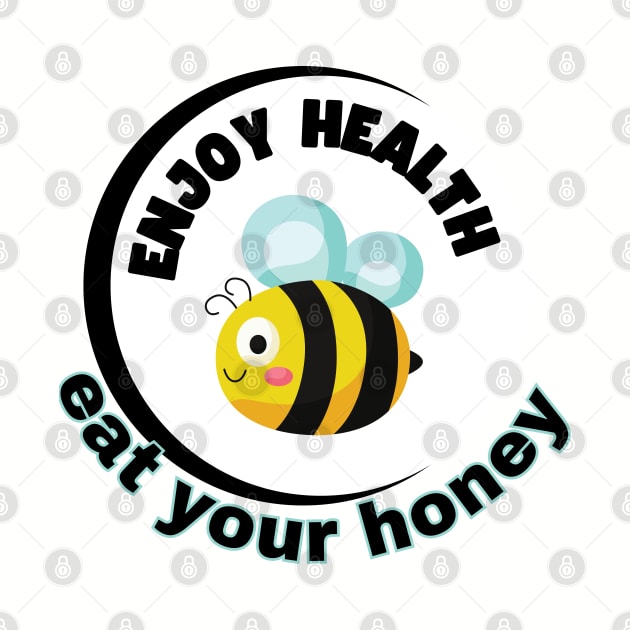 Enjoy health eat your honey by TeeText