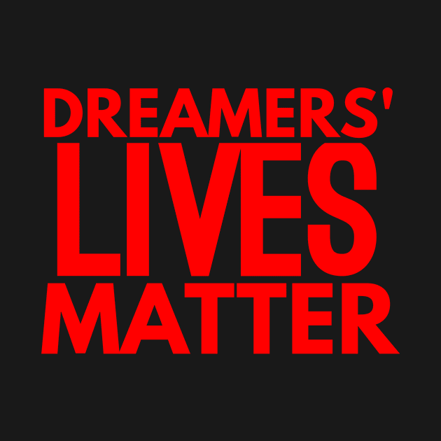 Dreamers by MessageOnApparel