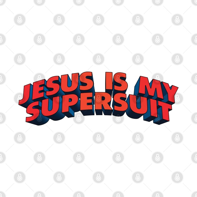 Jesus is My SuperSuit by CamcoGraphics
