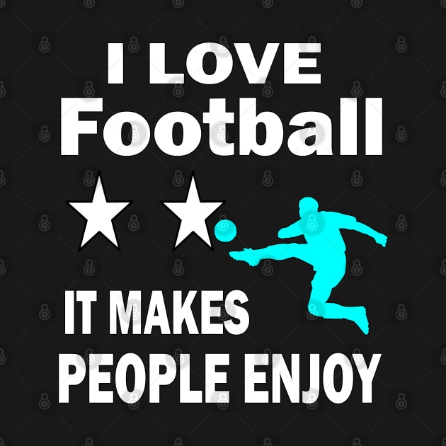 I love football, It makes people enjoy by Emma-shopping