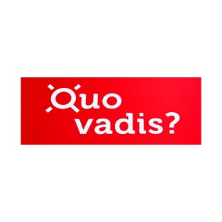 quo vadis T-Shirt