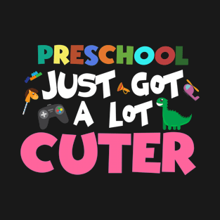 Preschool Just Got A Lot Cuter Pre-K Student Trendy Back To School Gift T-Shirt